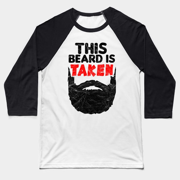 HIPSTERS-This Beard Is Taken Baseball T-Shirt by AlphaDistributors